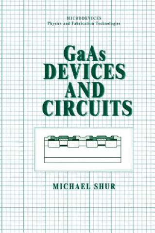 Knjiga GaAs Devices and Circuits Michael S. Shur