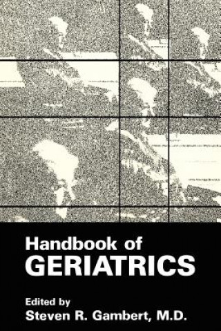 Книга Handbook of Geriatrics Steven R. Gambert