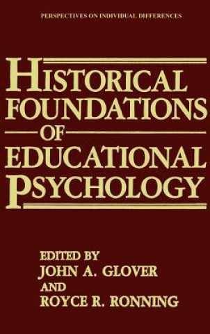 Carte Historical Foundations of Educational Psychology John A. Glover