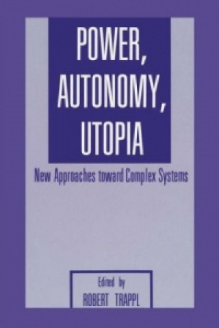 Kniha Power, Autonomy, Utopia R. Trappl