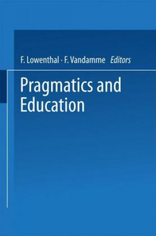 Kniha Pragmatics and Education F. Lowenthal