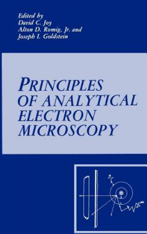 Kniha Principles of Analytical Electron Microscopy Joseph Goldstein