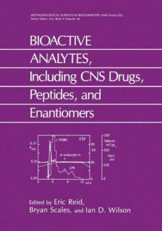 Kniha BIOACTIVE ANALYTES, Including CNS Drugs, Peptides, and Enantiomers E. Reid