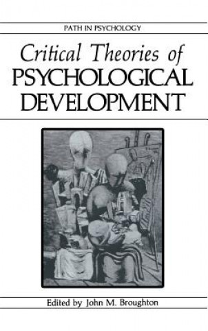 Książka Critical Theories of Psychological Development John M. Broughton