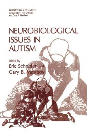 Kniha Neurobiological Issues in Autism Eric Schopler