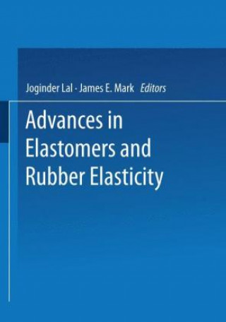 Kniha Advances in Elastomers and Rubber Elasticity Joginder Lal
