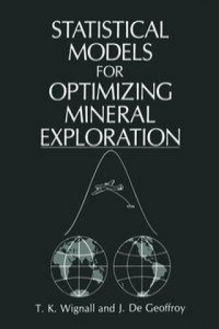 Kniha Statistical Models for Optimizing Mineral Exploration J.G. De Geoffroy