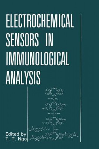 Knjiga Electrochemical Sensors in Immunological Analysis That T. Ngo