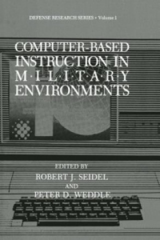 Książka Computer-Based Instruction in Military Environments Robert J. Seidel