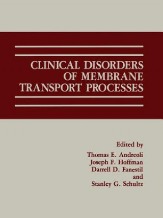 Książka Clinical Disorders of Membrane Transport Processes Thomas E. Andreoli