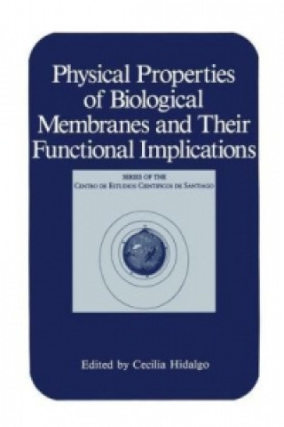 Book Physical Properties of Biological Membranes and Their Functional Implications Cecilia Hidalgo