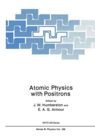 Kniha Atomic Physics with Positrons J.W. Humberston