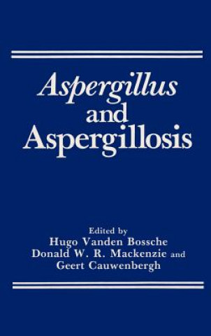 Kniha Aspergillus and Aspergillosis Hugo van den Bossche