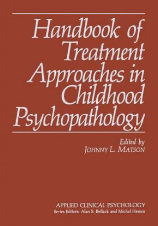 Knjiga Handbook of Treatment Approaches in Childhood Psychopathology Johnny L. Matson