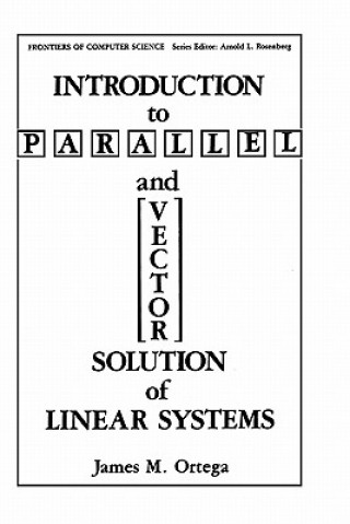 Könyv Introduction to Parallel and Vector Solution of Linear Systems James M. Ortega