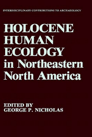 Kniha Holocene Human Ecology in Northeastern North America George P. Nicholas