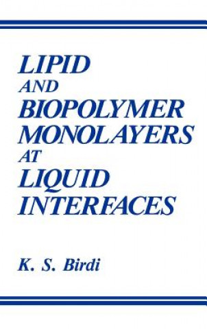 Könyv Lipid and Biopolymer Monolayers at Liquid Interfaces K. S. Birdi