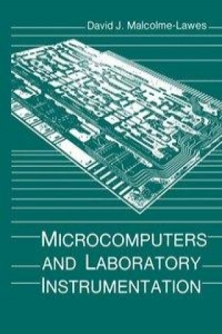 Kniha Microcomputers and Laboratory Instrumentation David J. Malcolme-Lawes