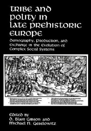 Knjiga Tribe and Polity in Late Prehistoric Europe D. Blair Gibson