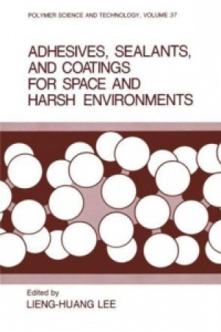 Kniha Adhesives, Sealants, and Coatings for Space and Harsh Environments ieng-Huang Lee