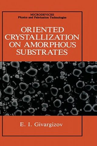 Livre Oriented Crystallization on Amorphous Substrates E.I. Givargizov