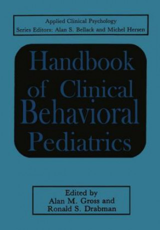 Книга Handbook of Clinical Behavioral Pediatrics Alan M. Gross