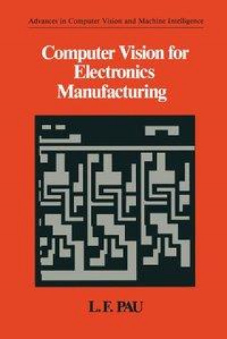 Kniha Computer Vision for Electronics Manufacturing L.F Pau