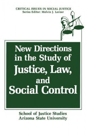 Carte New Directions in the Study of Justice, Law, and Social Control chool of Justice Studies