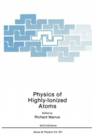 Könyv Physics of Highly-Ionized Atoms Richard Marrus