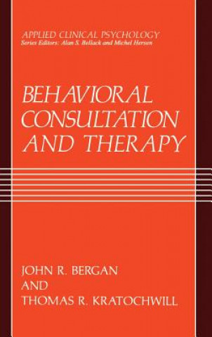 Kniha Behavioral Consultation and Therapy John R. Bergan