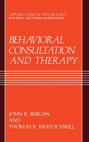 Buch Behavioral Consultation and Therapy John R. Bergan