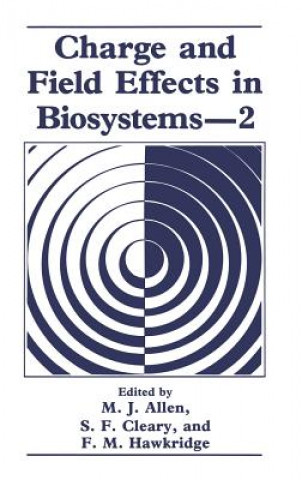 Könyv Charge and Field Effects in Biosystems-2 M.J. Allen