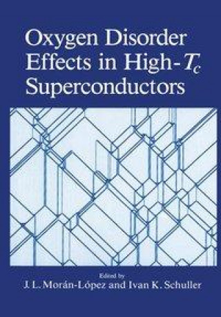 Книга Oxygen Disorder Effects in High-Tc Superconductors Ivan K. Schuller