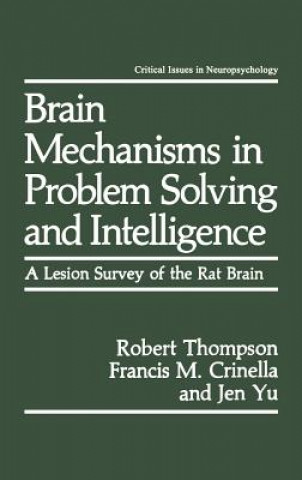 Kniha Brain Mechanisms in Problem Solving and Intelligence Robert Thompson