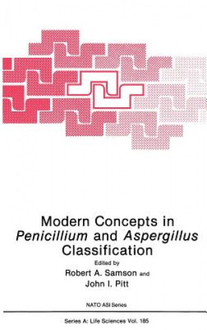 Kniha Modern Concepts in Penicillium and Aspergillus Classification Robert A. Samson
