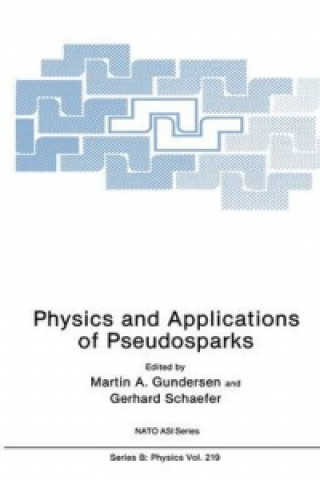 Book Physics and Applications of Pseudosparks Martin A. Gundersen