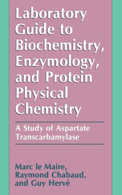 Carte Laboratory Guide to Biochemistry, Enzymology, and Protein Physical Chemistry 