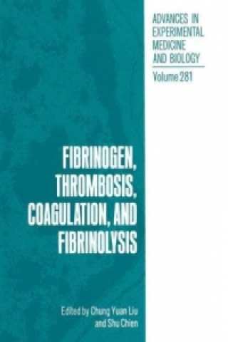 Könyv Fibrinogen, Thrombosis, Coagulation, and Fibrinolysis Chung Yuan Liu