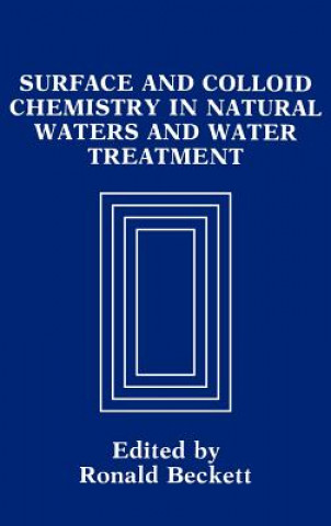 Knjiga Surface and Colloid Chemistry in Natural Waters and Water Treatment R. Beckett