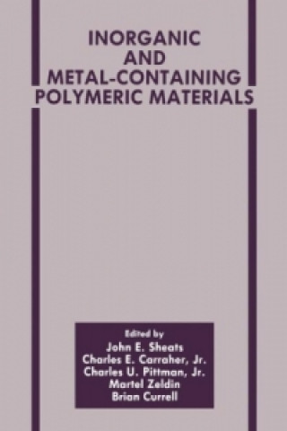 Kniha Inorganic and Metal-Containing Polymeric Materials Charles E. Carraher Jr.