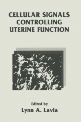 Książka Cellular Signals Controlling Uterine Function L.A. Lavia