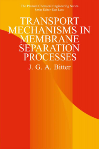 Könyv Transport Mechanisms in Membrane Separation Processes J.G.A. Bitter