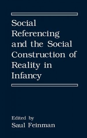 Könyv Social Referencing and the Social Construction of Reality in Infancy S. Feinman