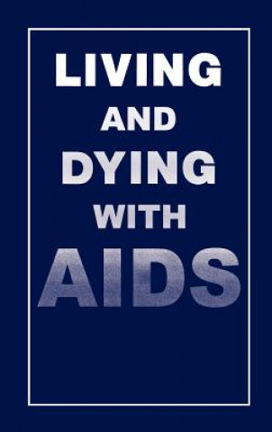 Kniha Living and Dying with AIDS P.I. Ahmed