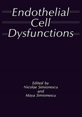 Kniha Endothelial Cell Dysfunctions M. Simionescu