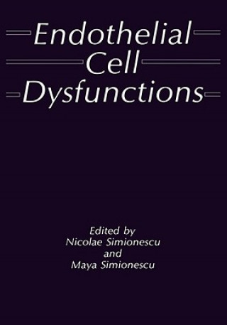 Książka Endothelial Cell Dysfunctions M. Simionescu