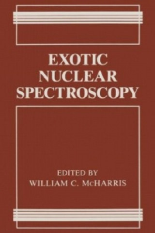 Livre Exotic Nuclear Spectroscopy William C. McHarris