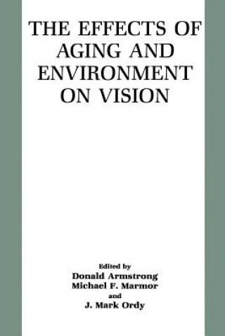 Könyv Effects of Aging and Environment on Vision Donald Armstrong