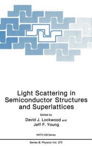 Carte Light Scattering in Semiconductor Structures and Superlattices D.J. Lockwood