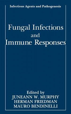 Książka Fungal Infections and Immune Responses Juneann W. Murphy